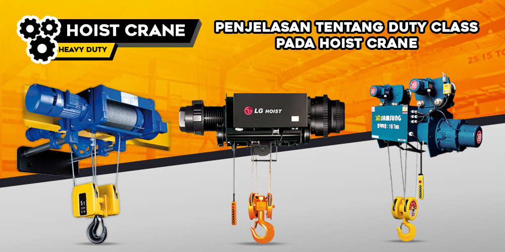 Penjelasan tentang Duty Class pada Hoist Crane